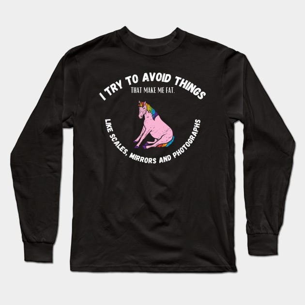 Try To Avoid Things That Make Me Fat Long Sleeve T-Shirt by maxdax